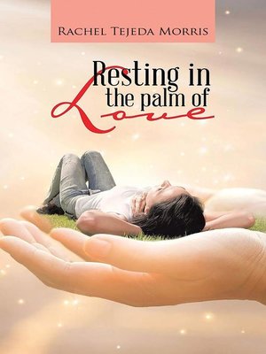 cover image of Resting In the Palm of Love